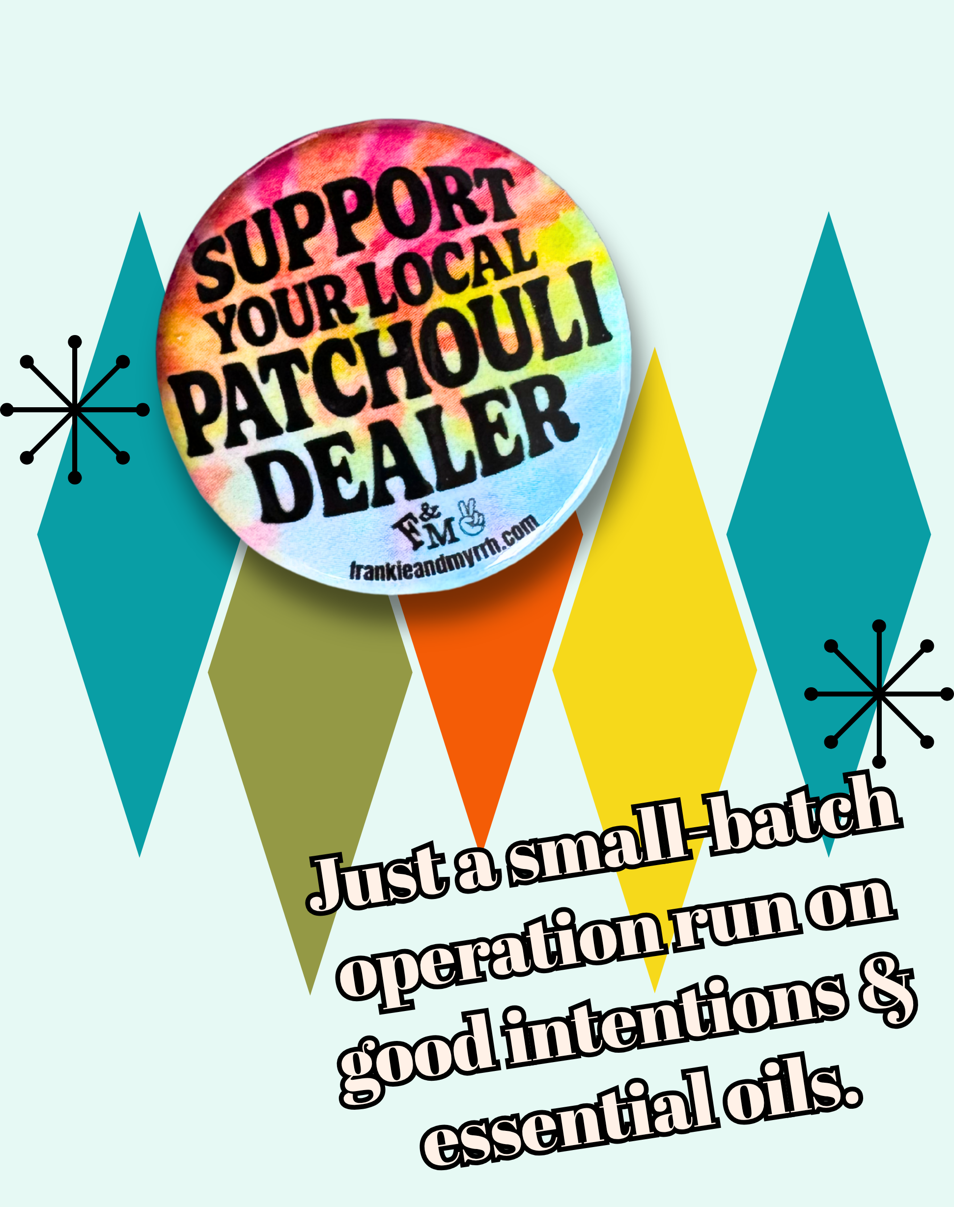 Support Your Local Patchouli Dealer Button
