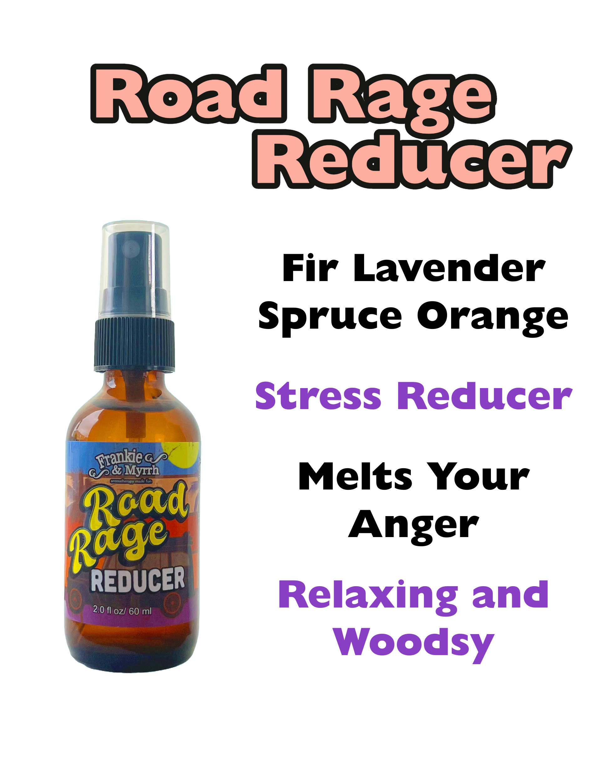 Road Rage Reducer Aromatherapy Spray smells like Balsam Fir and Black Spruce, used for Relaxation, Stress Releif, and Anxiety