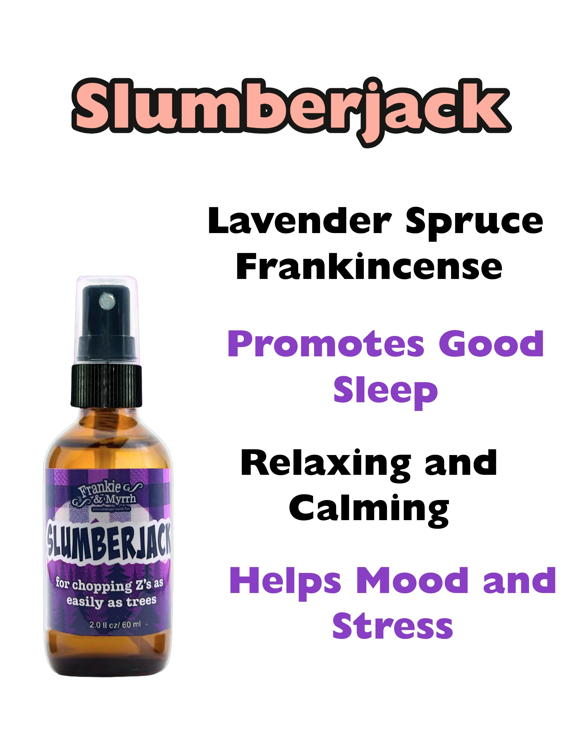 Slumberjack Aromatherapy Spray smells like Lavender and Trees used for Relaxation, Stress Releif, and Anxiety