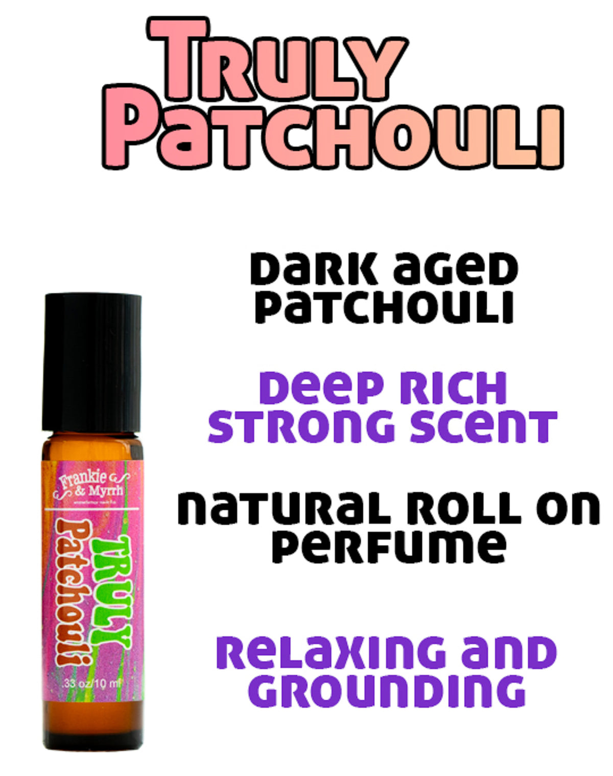 Truly Patchouli Roll-on Dark Aged Patchouli Frankie and Myrrh