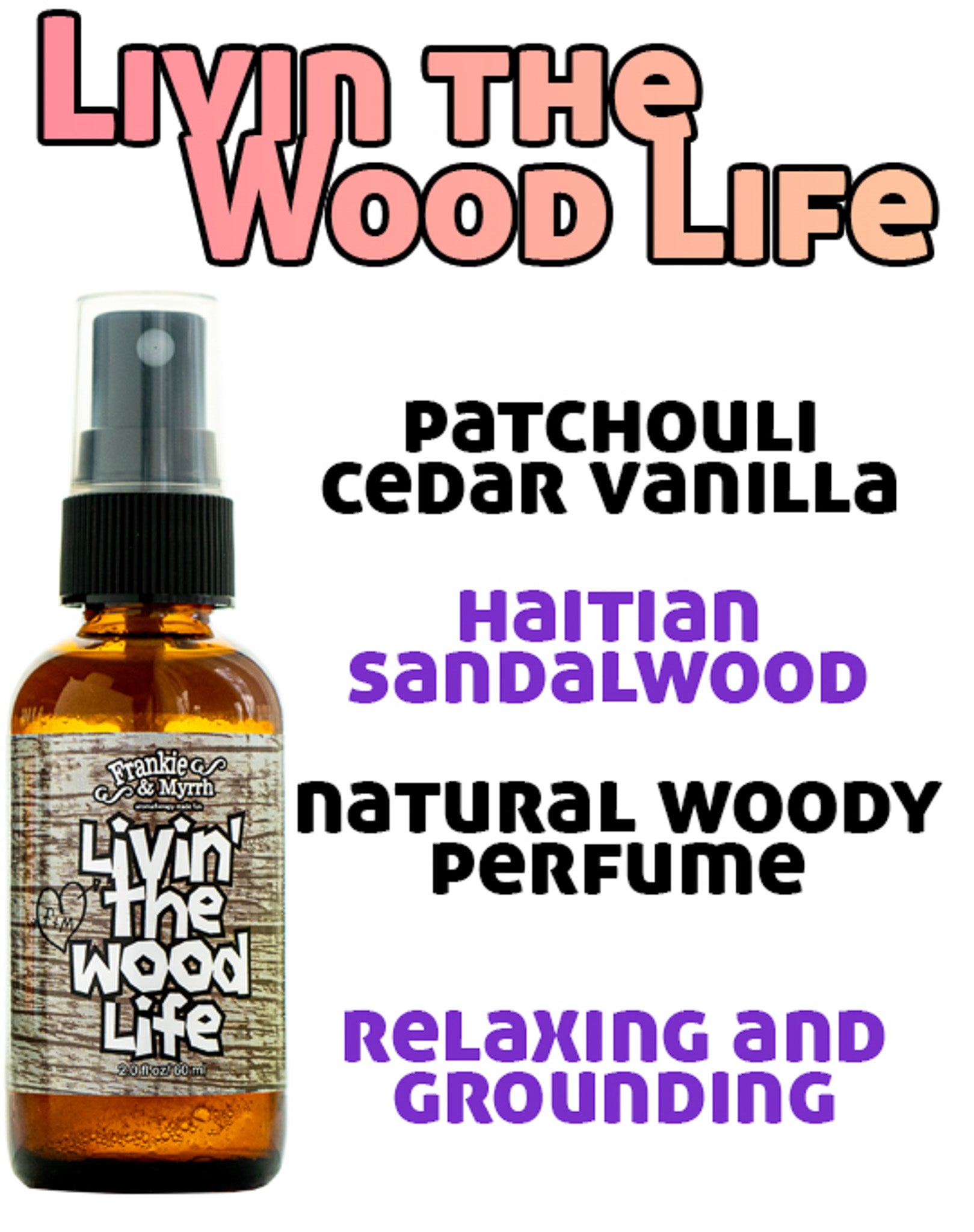 Livin the Wood Life Aromatherapy Spray smells like Vanilla, Patchouli, and Sandalwood used for Relaxation, Stress Releif, and Anxiety