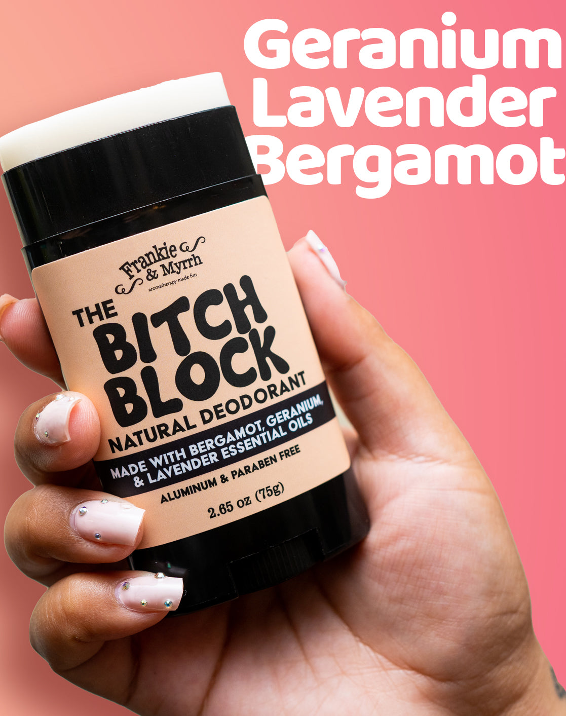 The B!#ch Block | Natural Deodorant | Geranium, Bergamot, Lavender