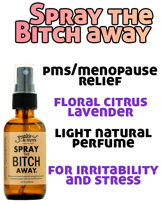 Frankie and Myrh Spray the Bitch Away Aromatherapy Spray Essential oil for PMS and Stress
